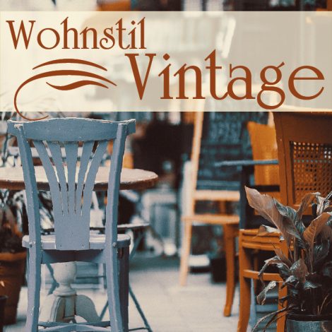 wohnstil einrichtung Vintage