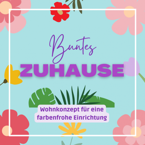bring mehr bunt in dein zuhause