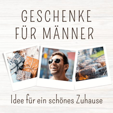 Die schönsten Geschenke für Männer